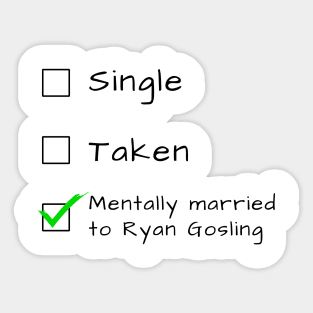 Single Taken Mentally married [BEST⭐SELLER] Ryan Gosling Sticker